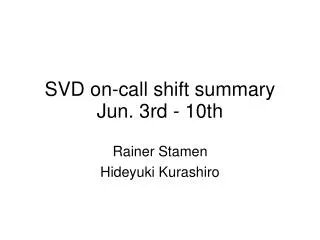 SVD on-call shift summary Jun. 3rd - 10th