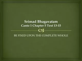Srimad Bhagavatam Canto 1 Chapter 5 Text 13-15