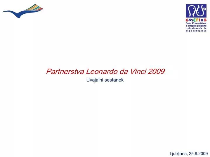 partnerstva leonardo da vinci 2009 uvajalni sestanek