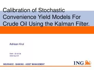 Calibration of Stochastic Convenience Yield Models For Crude Oil Using the Kalman Filter.