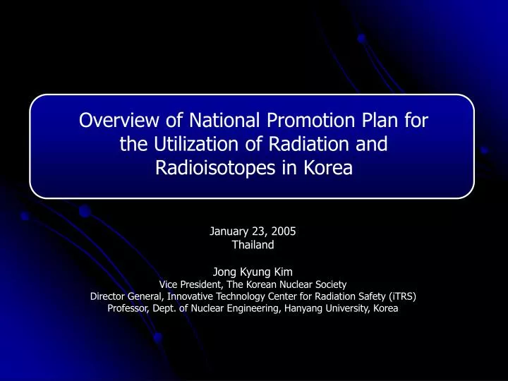 overview of national promotion plan for the utilization of radiation and radioisotopes in korea