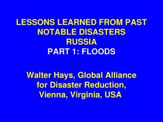 LESSONS LEARNED FROM PAST NOTABLE DISASTERS RUSSIA PART 1: FLOODS