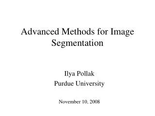 Advanced Methods for Image Segmentation