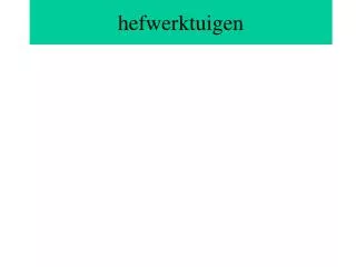 hefwerktuigen