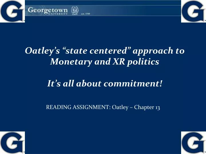 oatley s state centered approach to monetary and xr politics it s all about commitment