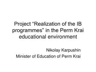 Project “Realization of the IB programmes” in the Perm Krai educational environment