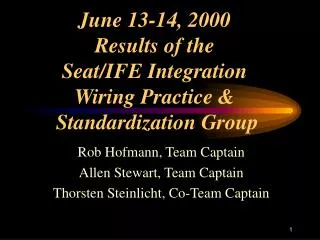 June 13-14, 2000 Results of the Seat/IFE Integration Wiring Practice &amp; Standardization Group
