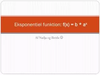 eksponentiel funktion f x b a x