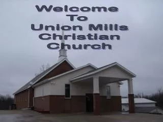 Welcome To Union Mills Christian Church