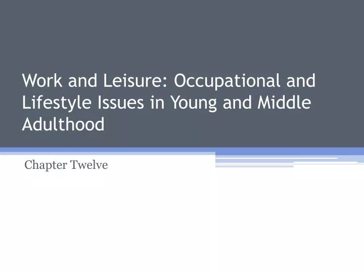 work and leisure occupational and lifestyle issues in young and middle adulthood