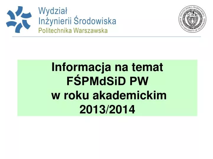 informacja na temat f pmdsid pw w roku akademickim 2013 2014