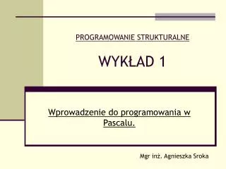 programowanie strukturalne wyk ad 1