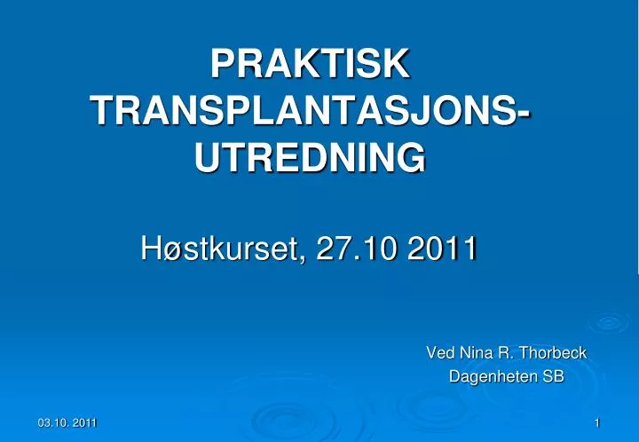 praktisk transplantasjons utredning h stkurset 27 10 2011