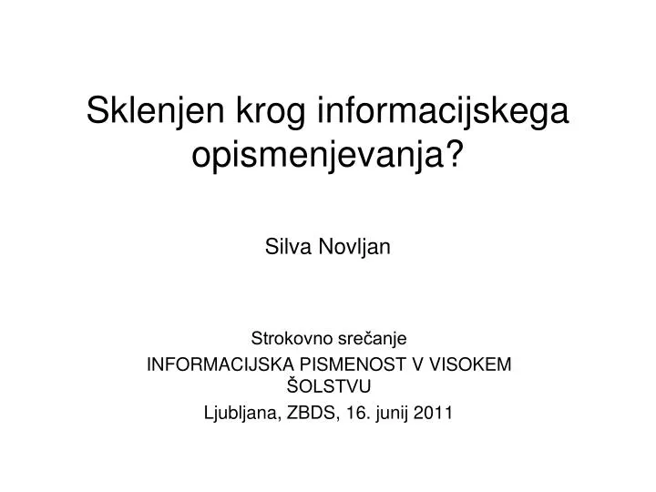 sklenjen krog informacijskega opismenjevanja silva novljan