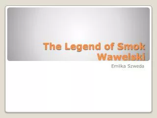 The Legend of Smok Wawelski