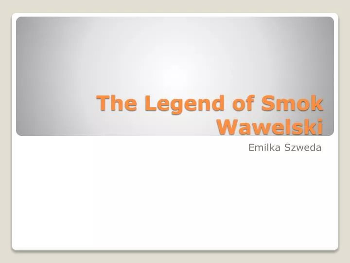 the legend of smok wawelski
