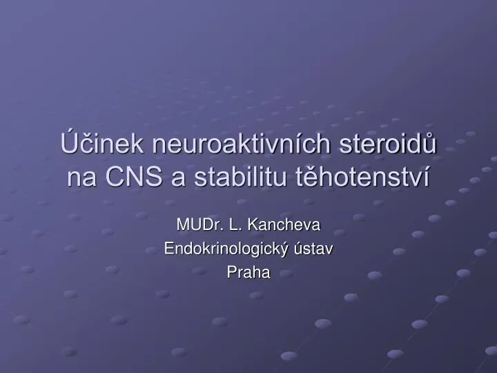 inek neuroaktivn ch steroid na cns a stabilitu t hotenstv