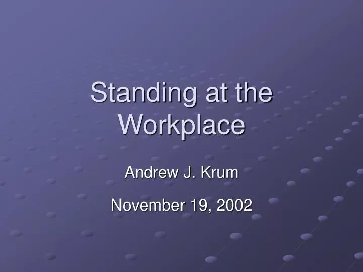 standing at the workplace
