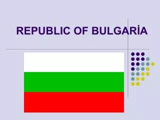 REPUBLIC OF BULGAR?A