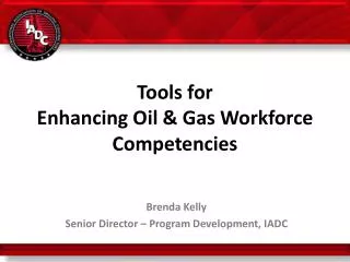 Tools for Enhancing Oil &amp; Gas Workforce Competencies
