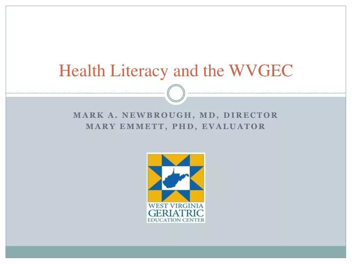 health literacy and the wvgec