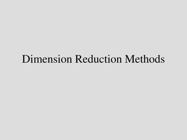 dimension reduction methods