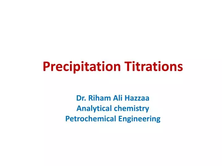 precipitation titrations dr riham ali hazzaa analytical chemistry petrochemical engineering