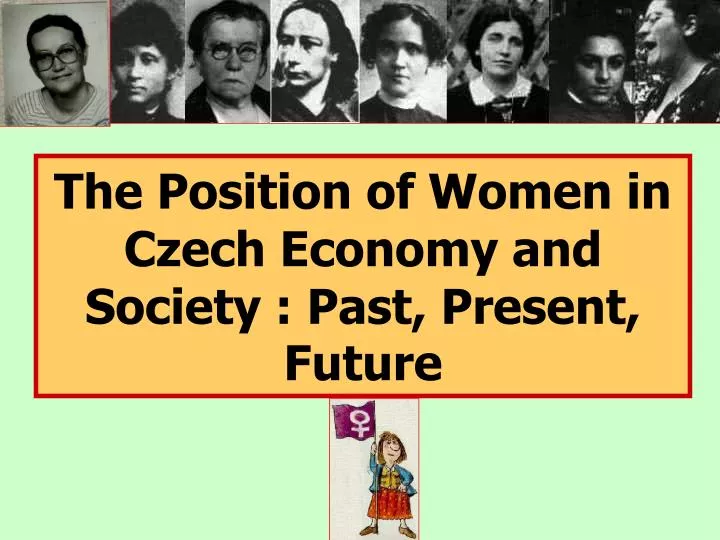 the position of women in czech economy and society past present future
