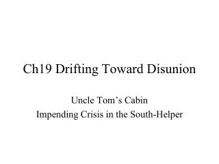 Ch19 Drifting Toward Disunion