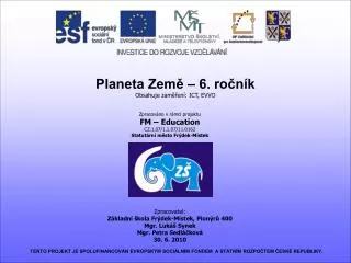 Planeta Země – 6. ročník Obsahuje zaměření: ICT, EVVO