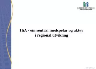 HiA - ein sentral medspelar og aktør i regional utvikling