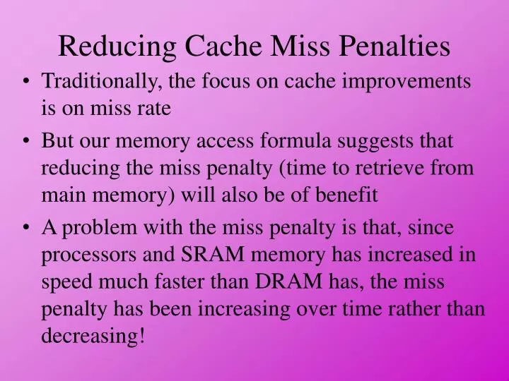 reducing cache miss penalties