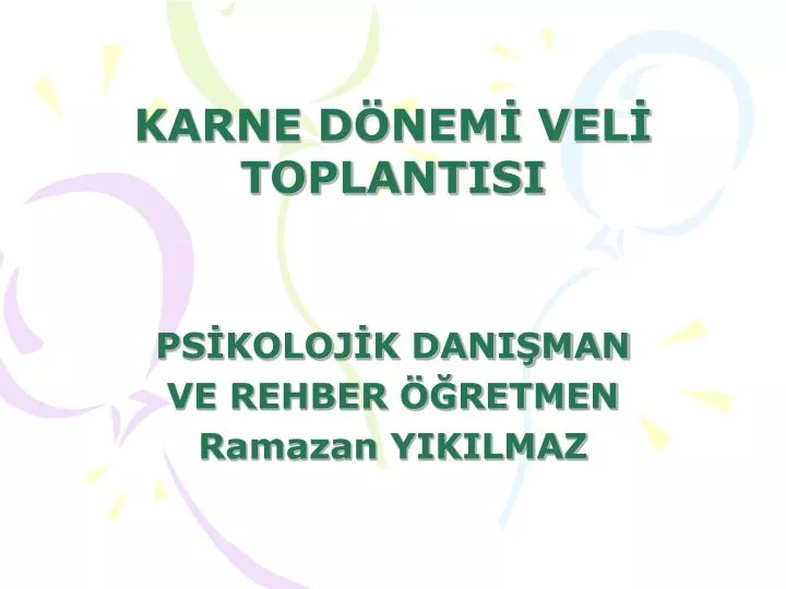 karne d nem vel toplantisi ps koloj k dani man ve rehber retmen ramazan yikilmaz