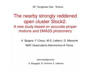 A. Spagna, F. Cossu, M.G. Lattanzi, G. Massone INAF-Osservatorio Astronomico di Torino