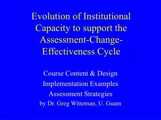 Evolution of Institutional Capacity to support the Assessment-Change-Effectiveness Cycle