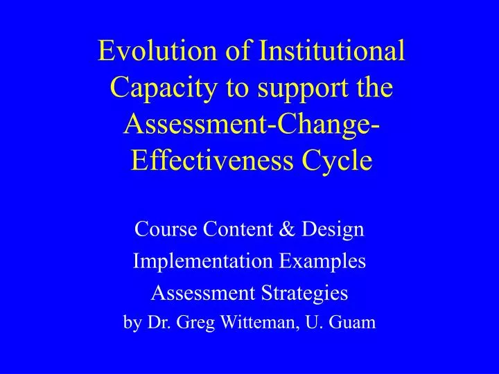 evolution of institutional capacity to support the assessment change effectiveness cycle