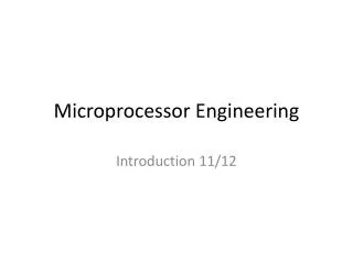 Microprocessor Engineering