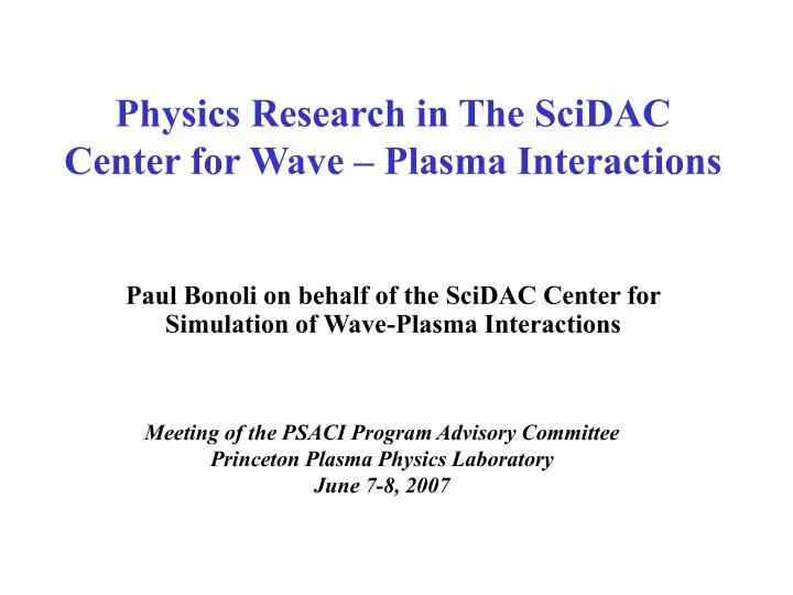 physics research in the scidac center for wave plasma interactions