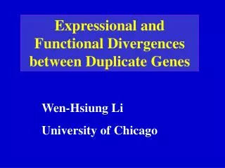 Expressional and Functional Divergences between Duplicate Genes
