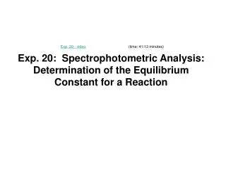 Exp. 20: Spectrophotometric Analysis: Determination of the Equilibrium Constant for a Reaction