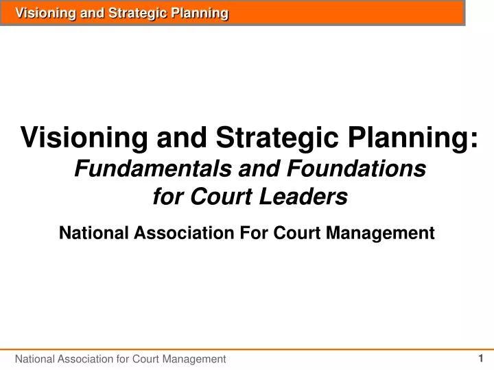 visioning and strategic planning fundamentals and foundations for court leaders