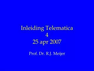 Inleiding Telematica 4 25 apr 2007