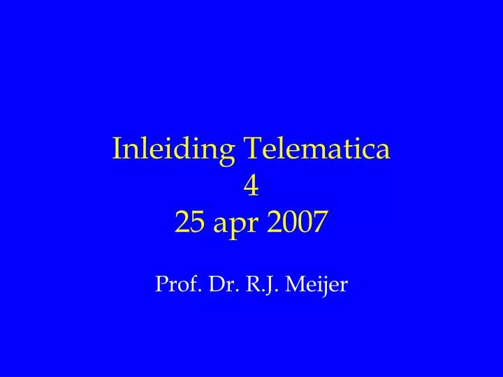 inleiding telematica 4 25 apr 2007