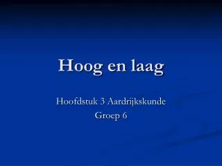 hoog en laag