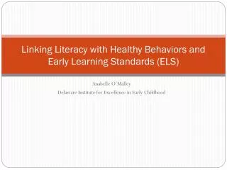 Linking Literacy with Healthy Behaviors and Early Learning Standards (ELS)
