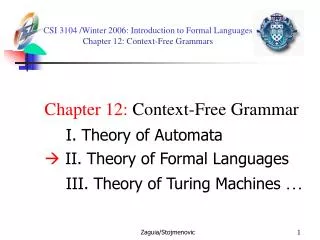 CSI 3104 /Winter 2006 : Introduction to Formal Languages Chapter 12: Context-Free Grammars