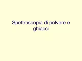 spettroscopia di polvere e ghiacci