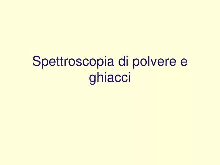 spettroscopia di polvere e ghiacci