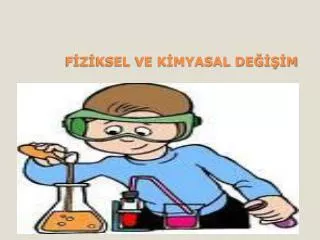 f z ksel ve k myasal de m