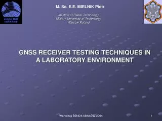 GNSS RECEIVER TESTING TECHNIQUES IN A LABORATORY ENVIRONMENT